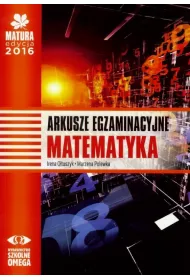 Matematyka. Matura 2016. Arkusze egzaminacyjne