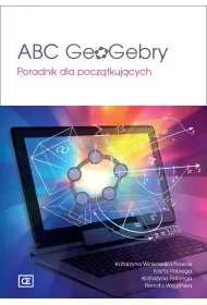 ABC GeoGebry. Poradnik dla pocztkujcych