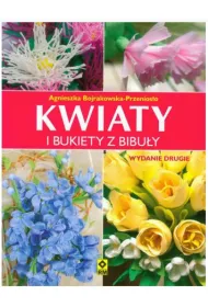 Kwiaty i bukiety z bibu�y