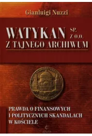 Watykan Sp. z o.o. Z tajnego archiwum