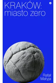 Krak�w. Miasto zero