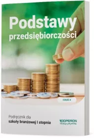 Podstawy przedsibiorczoci 1. Podrcznik. Cz 2. Szkoa branowa I stopnia