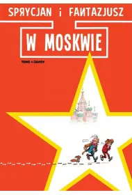Sprycjan i Fantazjusz w Moskwie