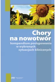 Chory na nowotwr kompendium postpowania w wybranych sytuacjach klinicznych