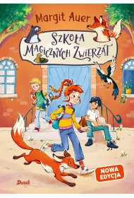 Szko�a magicznych zwierz�t (nowa edycja, Tom 1)