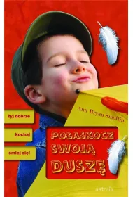 Po�askocz swoj� dusz� �yj dobrze, kochaj, �miej si�!