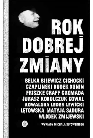 Rok dobrej zmiany. Wywiady Micha�a Sutowskiego