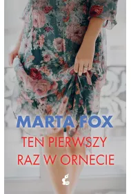 Ten pierwszy raz w Ornecie