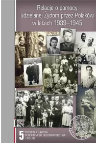 Relacje o pomocy udzielanej �ydom przez Polak�w w latach 1939-1945. Tom 5