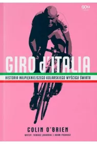Giro d`Italia. Historia najpi�kniejszego kolarskiego wy�cigu �wiata
