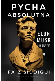 Pycha absolutna. Elon Musk. Biografia