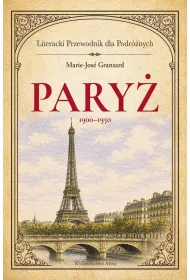 Pary� 1900&ndash;1950. Literacki przewodnik dla podr�nych