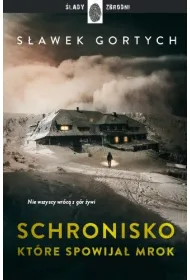Schronisko, kt�re spowija� mrok. Karkonoska seria kryminalna. Tom 3