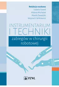 Instrumentarium i techniki zabieg�w w chirurgii robotowej