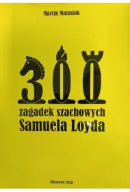300 zagadek szachowych Samuela Loyda