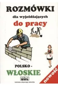 Rozm�wki dla wyje�dzaj�cych do pracy. W�oski