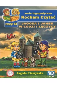 Kocham czyta� Zeszyt 44 Jagoda i Janek w �odzi i ��czycy