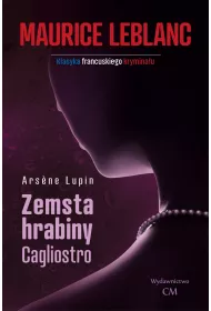 Zemsta hrabiny Cagliostro. Arsene Lupin
