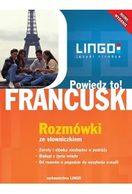 Francuski. Powiedz to! Rozmwki ze sowniczkiem