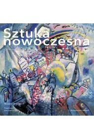 Sztuka nowoczesna. Od Moneta do Picassa