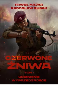 Uderzenie wyprzedzaj�ce. Czerwone �niwa. Tom 1