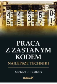 Praca z zastanym kodem. Najlepsze techniki *