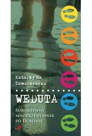 WEDUTA. Subiektywny miniprzewodnik po Dublinie