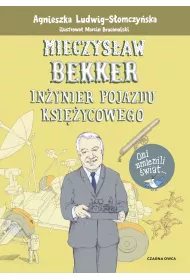 Mieczys�aw Bekker. In�ynier pojazdu ksi�ycowego