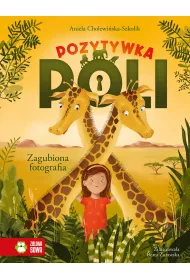Zagubiona fotografia. Pozytywka Poli. Tom 1