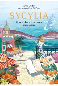Sycylia. S�o�ce, chaos i czerwone pomara�cze