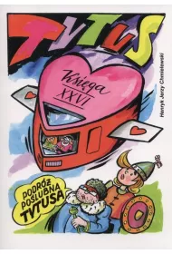 Podr� po�lubna Tytusa. Tytus, Romek i A’Tomek. Ksi�ga XXVI
