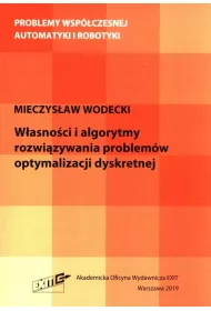 W�asno�ci i algorytmy rozwi�zywania problem�w optymalizacji dyskretnej