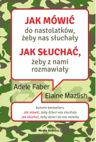 Jak m�wi� do nastolatk�w, �eby nas s�ucha�y. Jak s�ucha�, �eby z nami rozmawia�y