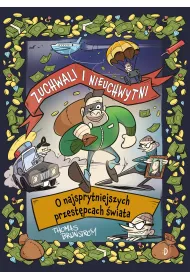 Zuchwali i nieuchwytni. O najsprytniejszych przest�pcach �wiata