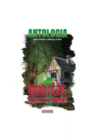 Antologia. Rubie�e rzeczywisto�ci T.1