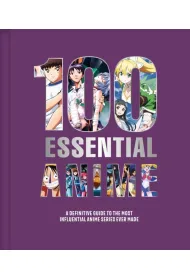 100 Essential Anime A Definitive Guide to the Most Influential Anime Series Ever Made