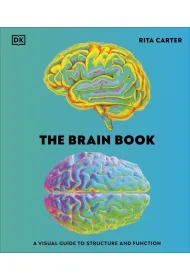 The Brain Book. A Visual Guide to Structure and Function