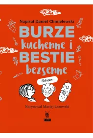 Burze kuchenne i bestie bezsenne. Dla ch�opc�w