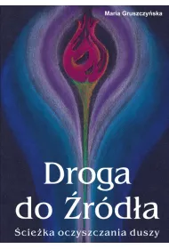 Droga do �r�d�a. �cie�ka oczyszczania duszy