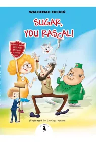 Sugar, You rascal!