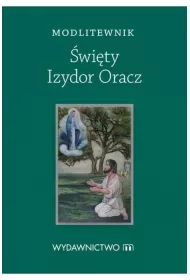Modlitewnik �wi�ty Izydor Oracz