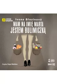 Audiobook CD MP3 Mam na imi� Marta. Jestem bulimiczk�