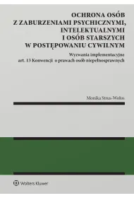 Ochrona os�b z zaburzeniami psychicznymi, intelektualnymi i os�b starszych w post�powaniu cywilnym W