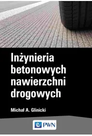 In�ynieria betonowych nawierzchni drogowych