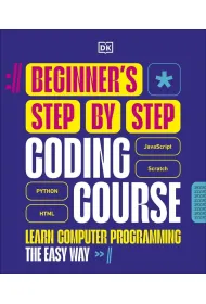 Beginner's Step-by-Step Coding Course. Learn Computer Programming the Easy Way