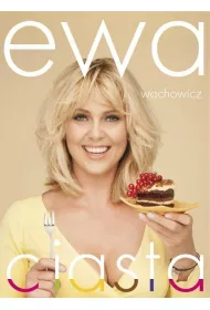 Ewa Wachowicz. Ciasta