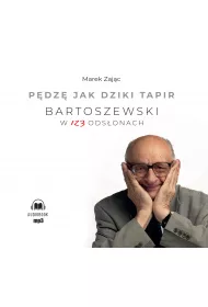 Audiobook Pdz jak dziki tapir. Bartoszewski w 123 odsonach CD