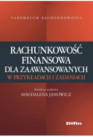 Rachunkowo�� finansowa dla zaawansowanych w przyk�adach i zadaniach