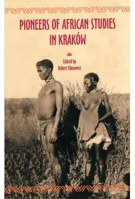 Pioneers of African Studies in Krak�w