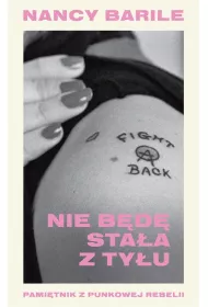 Nie b�d� sta�a z ty�u. Pami�tnik z punkowej rebelii